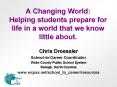 A Changing World: Helping students prepare for life in a world that we know little about' PowerPoint PPT Presentation