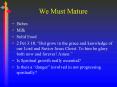 We Must Mature PowerPoint PPT Presentation