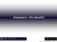 Globalization:%20Who%20Benefits? PowerPoint PPT Presentation