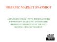 HISPANIC MARKET SNAPSHOT
