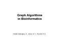 Graph Algorithms in Bioinformatics PowerPoint PPT Presentation