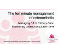 The ten minute management of osteoarthritis PowerPoint PPT Presentation