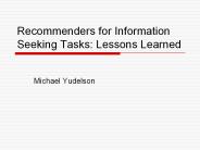 Recommenders%20for%20Information%20Seeking%20Tasks:%20Lessons%20Learned