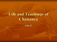 Life and Teachings of Chaitanya PowerPoint PPT Presentation