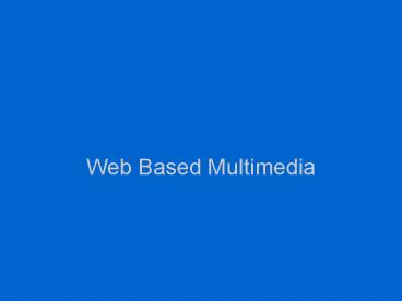 Web Based Multimedia