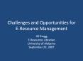 Challenges and Opportunities for E-Resource Management PowerPoint PPT Presentation