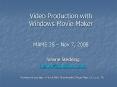 Video Production with Windows Movie Maker MAME 35 Nov 7, 2008 PowerPoint PPT Presentation