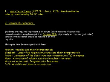 MidTerm Exam 23rd October' 25%' Based on all online
