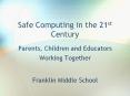 Safe Computing in the 21st Century PowerPoint PPT Presentation