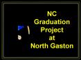 NC Graduation Project at North Gaston PowerPoint PPT Presentation