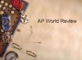AP World Review PowerPoint PPT Presentation