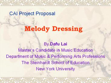 CAI Project Proposal     Melody Dressing