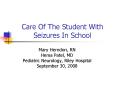 Care Of The Student With Seizures In School PowerPoint PPT Presentation
