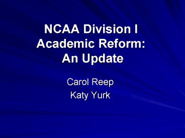 NCAA Division I Academic Reform: An Update