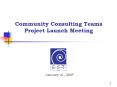 Community Consulting Teams Project Launch Meeting PowerPoint PPT Presentation