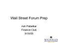 Wall%20Street%20Forum%20Prep PowerPoint PPT Presentation