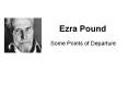 Ezra Pound PowerPoint PPT Presentation
