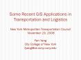 Some Recent GIS Applications in Transportation and Logistics New York Metropolitan Transportation Co PowerPoint PPT Presentation
