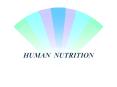 HUMAN NUTRITION PowerPoint PPT Presentation
