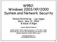 W982: Windows 2003XP2000 System and Network Security Networld Interop Las Vegas Wed May 12, 2003 8:3 PowerPoint PPT Presentation
