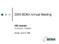 2009 BEMA Annual Meeting PowerPoint PPT Presentation