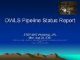 OWLS Pipeline Status Report PowerPoint PPT Presentation