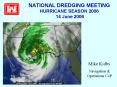 NATIONAL DREDGING MEETING HURRICANE SEASON 2006 14 June 2006 PowerPoint PPT Presentation
