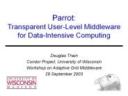 Parrot: Transparent User-Level Middleware for Data-Intensive Computing