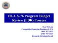 DLA A76 Program Budget Review PBR Process PowerPoint PPT Presentation