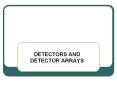 DETECTORS AND DETECTOR ARRAYS PowerPoint PPT Presentation
