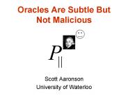Oracles Are Subtle But Not Malicious