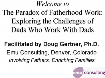 Welcome to The Paradox of Fatherhood Work: Exploring the Challenges of Dads Who Work With Dads