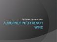 A%20Journey%20into%20French%20wine PowerPoint PPT Presentation
