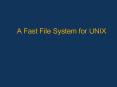A Fast File System for UNIX PowerPoint PPT Presentation