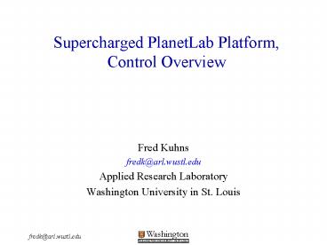 Supercharged PlanetLab Platform, Control Overview