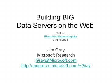 Building%20BIG%20Data%20Servers%20on%20the%20Web