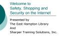 Welcome to Safety, Shopping and Security on the Internet PowerPoint PPT Presentation