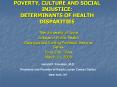 POVERTY, CULTURE AND SOCIAL INJUSTICE: DETERMINANTS OF HEALTH DISPARITIES PowerPoint PPT Presentation