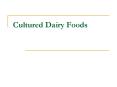 Cultured Dairy Foods PowerPoint PPT Presentation