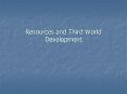 Resources and Third World Development PowerPoint PPT Presentation