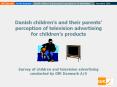 Danish childrens and their parents perception of television advertising for childrens products PowerPoint PPT Presentation