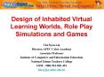 Design of Inhabited Virtual Learning Worlds, Role Play Simulations and Games PowerPoint PPT Presentation