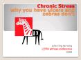 Chronic Stress why you have ulcers and zebras don PowerPoint PPT Presentation