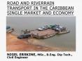 ROAD AND RIVERRAIN TRANSPORT IN THE CARIBBEAN SINGLE MARKET AND ECONOMY PowerPoint PPT Presentation