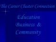 The Career Cluster Connection PowerPoint PPT Presentation