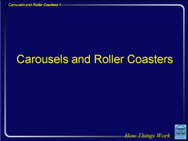 Carousels and Roller Coasters