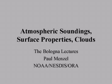 Atmospheric Soundings, Surface Properties, Clouds