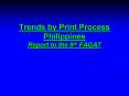 Trends by Print Process Philippines Report to the 9th FAGAT PowerPoint PPT Presentation