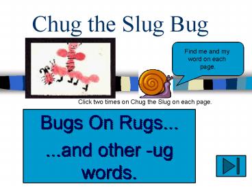 Chug the Slug Bug