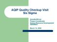 AQIP Quality Checkup Visit Six Sigma PowerPoint PPT Presentation